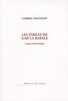 Couverture du livre « Les emiles de gab la rafale » de Gabriel Matzneff aux éditions Leo Scheer