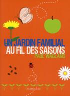 Couverture du livre « Un jardin familial au fil de saisons » de Paul Wagland aux éditions De Saxe