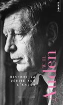 Couverture du livre « Dis-moi la vérité sur l'amour » de Wystan Hugh Auden aux éditions Points