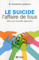 Couverture du livre « Le suicide ; l'affaire de tous » de Lamarre Suzanne aux éditions Les Éditions De L'homme