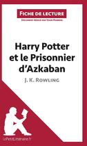 Couverture du livre « Fiche de lecture : Harry Potter et le prisonnier d'Azkaban de J. K. Rowling : analyse complète de l'oeuvre et résumé » de Youri Panneel aux éditions Lepetitlitteraire.fr