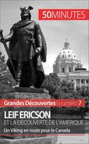 Couverture du livre « Leif Ericson et la découverte de l'Amérique : un viking en route pour le Canada » de Julie Lorang aux éditions 50 Minutes