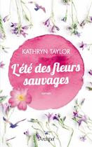 Couverture du livre « L'été des fleurs sauvages » de Kathryn Taylor aux éditions Archipel