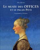 Couverture du livre « Le musée des offices et le palais Pitti » de Mina Gregori aux éditions Place Des Victoires