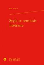 Couverture du livre « Style et semiosis littéraire » de Ilias Yocaris aux éditions Classiques Garnier