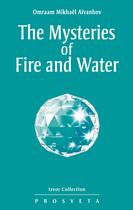 Couverture du livre « The mysteries of fire and water » de Omraam Mikhael Aivanhov aux éditions Editions Prosveta