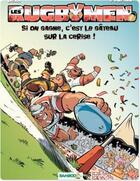 Couverture du livre « Les rugbymen Tome 9 : si on gagne, c'est le gâteau sur la cerise ! » de Beka et Poupard aux éditions Bamboo