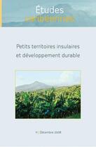 Couverture du livre « ETUDES CARIBEENNES T.11 ; petits territoires insulaires et développement durable » de Etudes Caribeennes aux éditions Universite Des Antilles Et De La Guyane