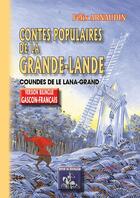 Couverture du livre « Contes populaires de la Grande-Lande ; coundes de le lana-grand » de Felix Arnaudin aux éditions Editions Des Regionalismes