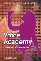 Couverture du livre « Voice academy t.1 ; début de l'aventure » de Jacques Lindecker aux éditions City Editions