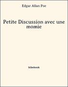 Couverture du livre « Petite discussion avec une momie » de Edgar Allan Poe aux éditions Bibebook