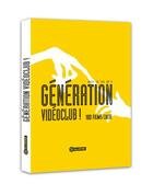 Couverture du livre « Génération vidéoclub ! back to the 80's ; 100 films culte » de  aux éditions Les Editions Culinaires