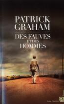 Couverture du livre « Des fauves et des hommes » de Patrick Graham aux éditions Anne Carriere