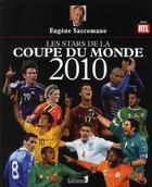 Couverture du livre « Les stars de la coupe du monde 2010 » de Eugène Saccomano aux éditions Editions 1