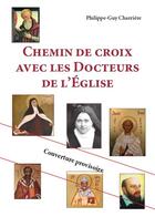 Couverture du livre « Chemin de croix avec les Docteurs de l'Église » de Philippe-Guy Charriere aux éditions Carmel