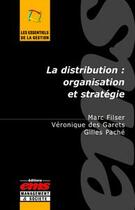 Couverture du livre « La distribution ; organisation et stratégie » de Marc De Filser et Gilles Pache aux éditions Ems