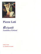 Couverture du livre « Aziyade (1879) ; fantôme d'orient (1892) » de Pierre Loti aux éditions Paleo