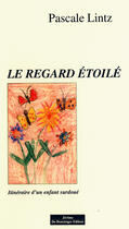 Couverture du livre « Le regard etoile ; itineraire d'un enfant surdoue » de Pascale Lintz aux éditions Do Bentzinger