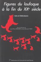 Couverture du livre « Figures du loufoque a la fin du 20e siecle » de  aux éditions Pu De Saint Etienne