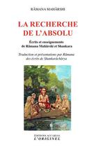 Couverture du livre « La recherche de l'absolu » de Maharshi Ramana aux éditions Accarias-originel