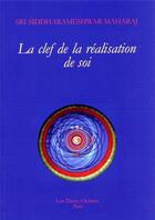 Couverture du livre « La clef de la réalisation de soi » de Siddharameshwar M. aux éditions Les Deux Oceans