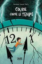 Couverture du livre « Course contre le temps » de Benjamin Strickler et Florence Jenner Metz aux éditions Alice