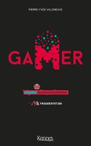Couverture du livre « Gamer Tome 3 : fragmentation » de Pierre-Yves Villeneuve aux éditions Les 3 As