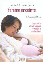 Couverture du livre « Le petit livre de la femme enceinte (2e édition) » de Valerie Lejeune et Veronique Feydy aux éditions First