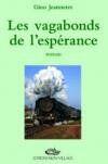 Couverture du livre « Les vagabonds de l'espérance » de Gino Jeanneret aux éditions Mon Village
