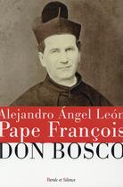 Couverture du livre « Don Bosco » de Pape Francois aux éditions Parole Et Silence