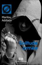 Couverture du livre « Solitude armée » de Marilou Addison aux éditions De Mortagne