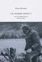 Couverture du livre « Pierre perrault, un homme debout » de Simone Suchet aux éditions Editions Varia