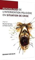 Couverture du livre « Psychologie de l'intervention policière en situation de crise » de Peter Collins aux éditions Yvon Blais