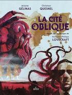 Couverture du livre « La cité oblique » de Christian Quesnel et Gelinas Ariane aux éditions Alto Voce