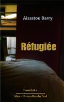 Couverture du livre « Réfugiée » de Aissatou Barry aux éditions Panafrika