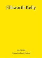 Couverture du livre « Les cahiers de la fondation Louis Vuitton ; Ellsworth Kelly » de Ann Hindry aux éditions Manuella