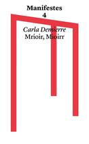 Couverture du livre « Mrioir, mioirr » de Carla Demierre aux éditions Head Publishing