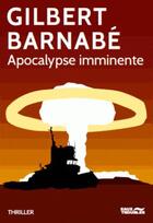 Couverture du livre « Apocalypse imminente » de Gilbert Barnabe aux éditions Eaux Troubles