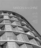 Couverture du livre « Maison de la Chine : A building by atelier FCJZ » de Yung Ho Chang aux éditions Park Books