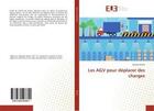 Couverture du livre « Les agv pour deplacer des charges » de Brand Maxime aux éditions Editions Universitaires Europeennes