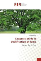 Couverture du livre « Lexpression de la qualification en lama » de Simnara Komi aux éditions Editions Universitaires Europeennes