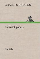 Couverture du livre « Pickwick papers french » de Charles Dickens aux éditions Tredition