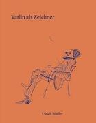 Couverture du livre « Varlin als zeichner /allemand » de Binder Ulrich aux éditions Scheidegger