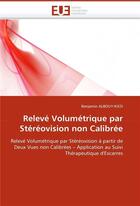 Couverture du livre « Releve volumetrique par stereovision non calibree » de Albouy-Kissi B. aux éditions Editions Universitaires Europeennes