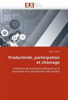 Couverture du livre « Productivite, participation et chomage » de Samir Amine aux éditions Editions Universitaires Europeennes