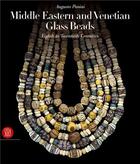 Couverture du livre « Middle eastern and venetian glass beads » de Panini Augusto aux éditions Skira