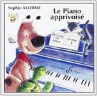 Couverture du livre « Le piano apprivoise volume 1 - cd » de Allerme Sophie aux éditions Gerard Billaudot