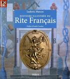 Couverture du livre « Histoire illustrée du rite français » de Ludovic Marcos aux éditions Dervy