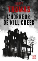 Couverture du livre « L'horreur de Kill Creek » de Thomas Scott aux éditions Bragelonne