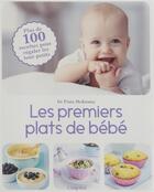 Couverture du livre « Les premiers plats de bébés ; plus de 100 recettes pour régaler les tout-petits » de Pixie Mckenna aux éditions L'imprevu